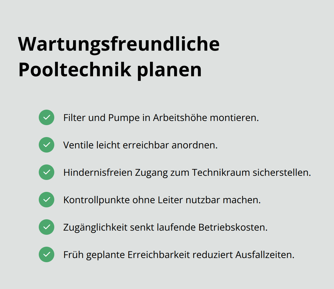 Checkliste mit konkreten Punkten zur besseren Zugänglichkeit und Wartbarkeit der Pooltechnik